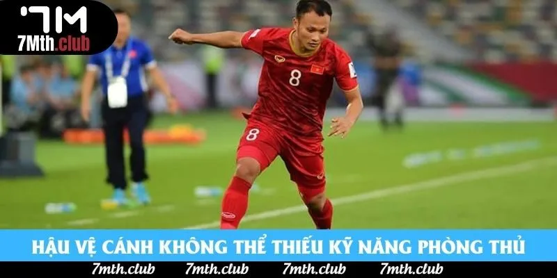 Hậu vệ cánh không thể thiếu kỹ năng phòng thủ Hậu vệ cánh không thể thiếu kỹ năng phòng thủ