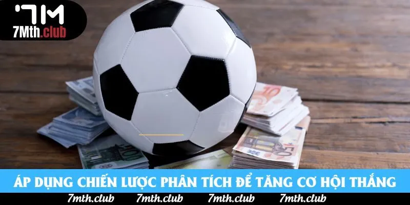 Áp dụng chiến lược phân tích để tăng cơ hội thắng Áp dụng chiến lược phân tích để tăng cơ hội thắng