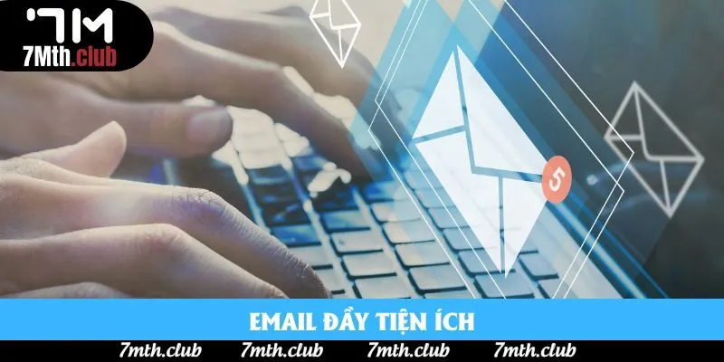 Email đầy tiện ích Email đầy tiện ích