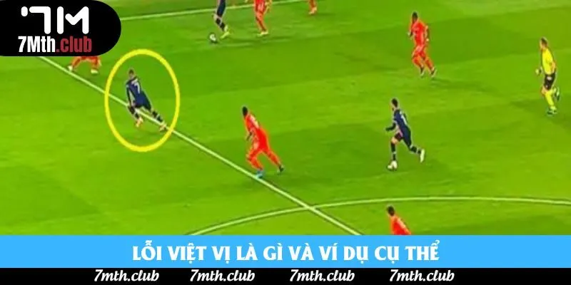Lỗi việt vị là gì và ví dụ cụ thể Lỗi việt vị là gì và ví dụ cụ thể