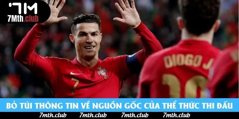 Bỏ túi thông tin về nguồn gốc của thể thức thi đấu Bỏ túi thông tin về nguồn gốc của thể thức thi đấu