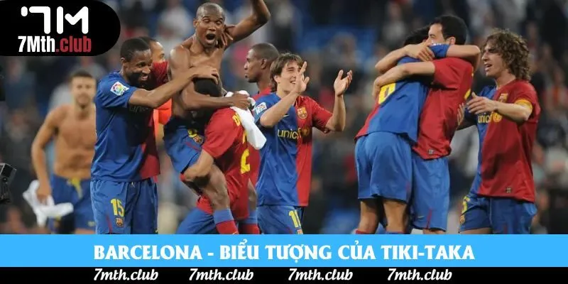 Barcelona - Biểu tượng của Tiki-taka Barcelona - Biểu tượng của Tiki-taka