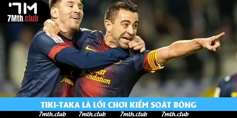 Tiki-taka là lối chơi kiểm soát bóng Tiki-taka là lối chơi kiểm soát bóngTiki-taka là lối chơi kiểm soát bóng
