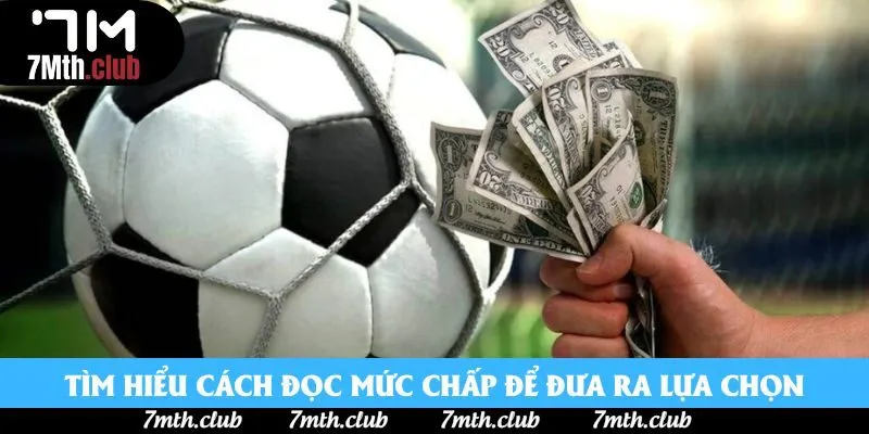 Tìm hiểu cách đọc mức chấp để đưa ra lựa chọn Tìm hiểu cách đọc mức chấp để đưa ra lựa chọn