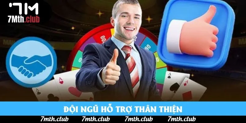 Đội ngũ hỗ trợ thân thiện Đội ngũ hỗ trợ thân thiện